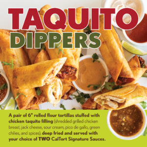 California Tortilla - Introducing NEW Taquito Dippers