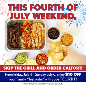 California Tortilla Fourth of July Meal Deal